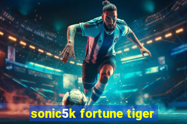 sonic5k fortune tiger